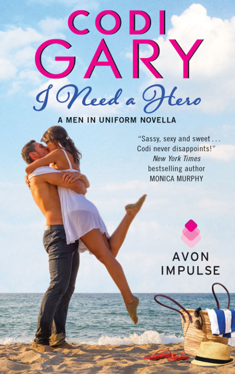 Book I Need a Hero: A Men in Uniform Novella free