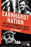 Book Earnhardt Nation: The Full-Throttle Saga of NASCAR's First Family free