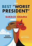 Book The Best "Worst President": What the Right Gets Wrong About Barack Obama free