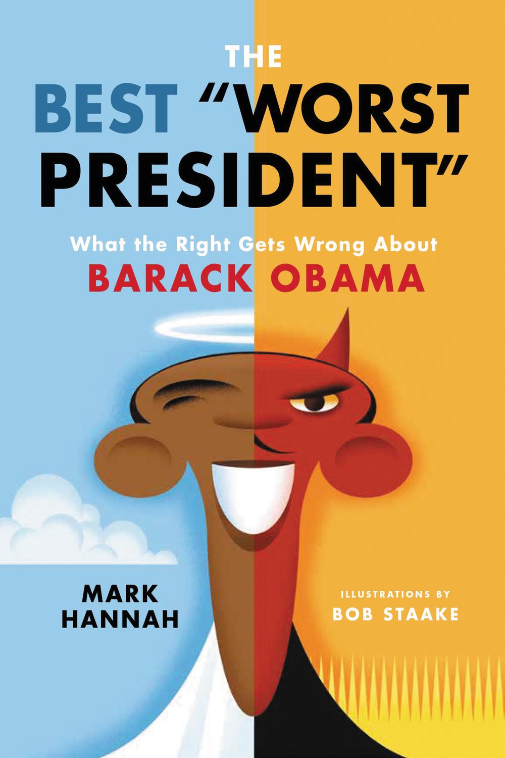 Book The Best Worst President: What the Right Gets Wrong About Barack Obama free