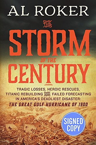Book The Storm of the Century: Tragedy, Heroism, Survival, and the Epic True Story of America's Deadliest Natural Disaster: The Great Gulf Hurricane of 1900 - Autographed Signed Copy free