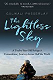 Book The Lightless Sky: A Twelve-Year-Old Refugee's Extraordinary Journey Across Half the World free