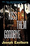 Book Kiss Them Goodbye: A Novel free