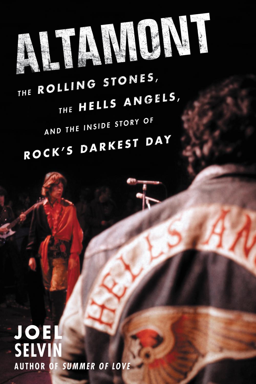 Book Altamont: The Rolling Stones, the Hells Angels, and the Inside Story of Rock's Darkest Day free