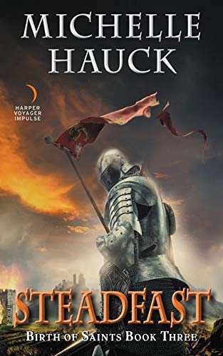 Book Steadfast: Birth of Saints Book Three (Birth of Saints, 3) free
