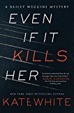 Book Even If It Kills Her: A Bailey Weggins Mystery (A Bailey Weggins Mystery, 7) free