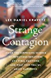 Book Strange Contagion: Inside the Surprising Science of Infectious Behaviors and Viral Emotions and What They Tell Us About Ourselves free