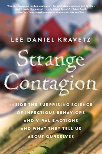 Book Strange Contagion: Inside the Surprising Science of Infectious Behaviors and Viral Emotions and What They Tell Us About Ourselves free
