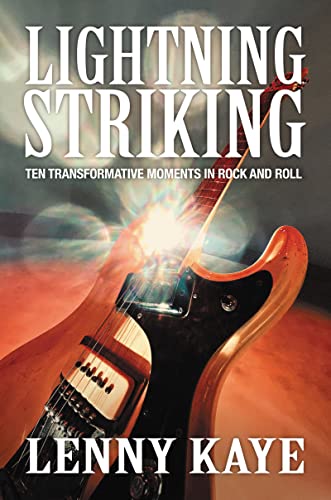 Book Lightning Striking: Ten Transformative Moments in Rock and Roll free