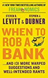 Book When to Rob a Bank: ...and 131 More Warped Suggestions and Well-Intended Rants free