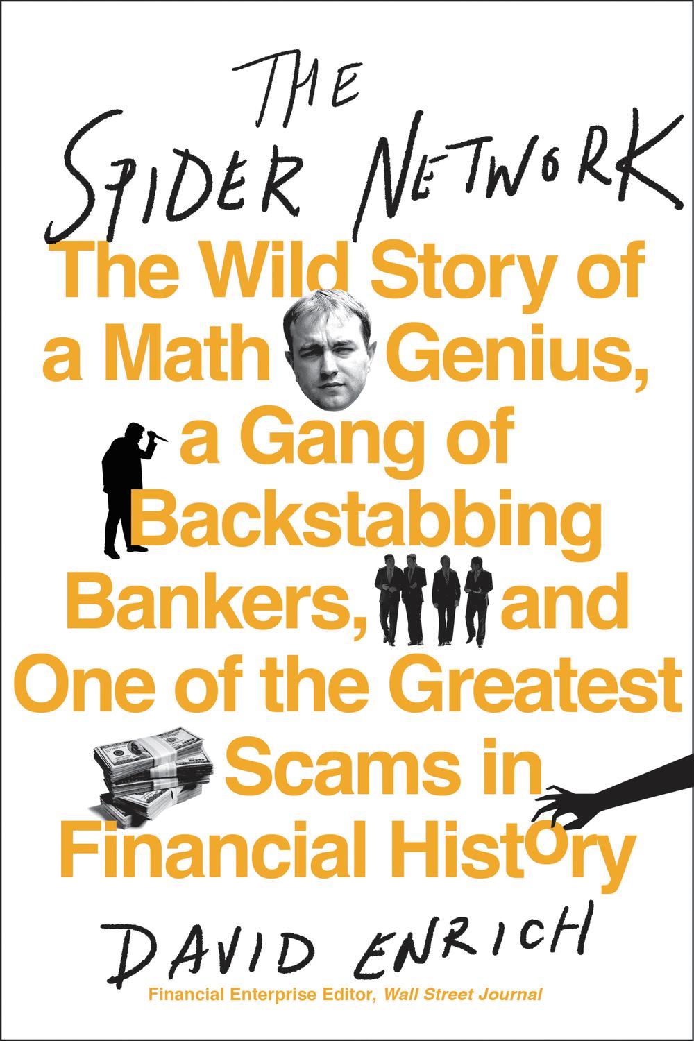 Book The Spider Network: How a Math Genius and a Gang of Scheming Bankers Pulled Off One of the Greatest Scams in History free