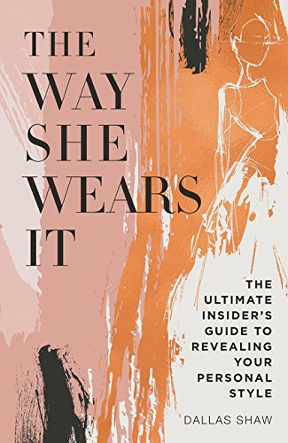 Book The Way She Wears It: The Ultimate Insider's Guide to Revealing Your Personal Style free