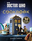 Book Doctor Who: The Official Cookbook: 40 Wibbly-Wobbly Timey-Wimey Recipes free