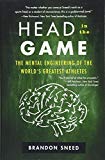 Book Head in the Game: The Mental Engineering of the World's Greatest Athletes free