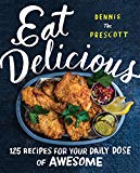 Book Eat Delicious: 125 Recipes for Your Daily Dose of Awesome free
