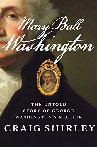 Book Mary Ball Washington: The Untold Story of George Washington's Mother free