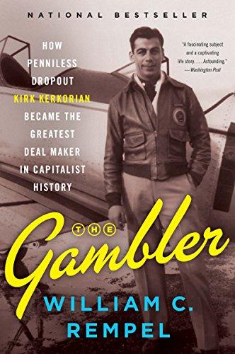 Book The Gambler: How Penniless Dropout Kirk Kerkorian Became the Greatest Deal Maker in Capitalist History free