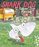 Book Shark Dog and the School Trip Rescue! free