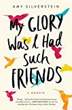 Book My Glory Was I Had Such Friends: A Memoir free