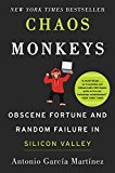 Book Chaos Monkeys: Obscene Fortune and Random Failure in Silicon Valley free