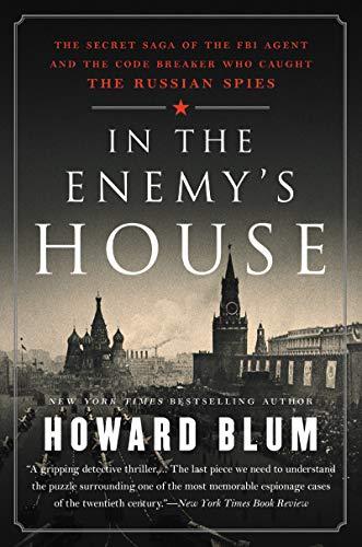 Book In the Enemy's House: The Secret Saga of the FBI Agent and the Code Breaker Who Caught the Russian Spies free