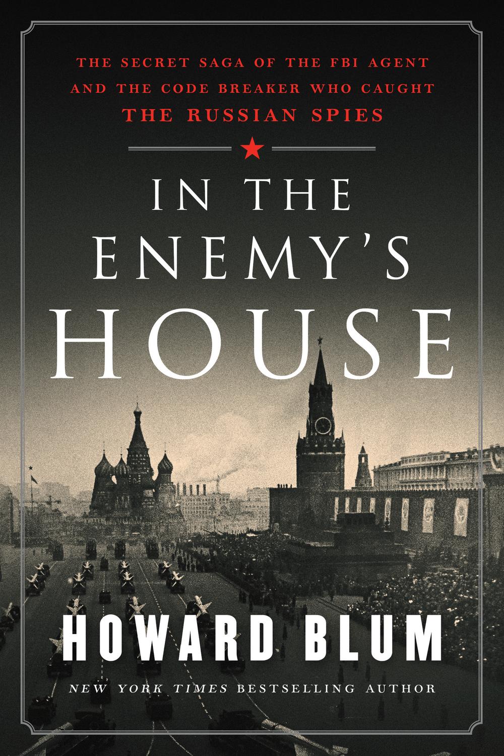 Book In the Enemy's House: The Secret Saga of the FBI Agent and the Code Breaker Who Caught the Russian Spies free