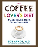 Book The Coffee Lover's Diet: Change Your Coffee, Change Your Life free