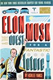Book Elon Musk and the Quest for a Fantastic Future Young Readers' Edition free