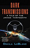 Book Dark Transmissions: A Tale Of The Jinxed Thirteenth free