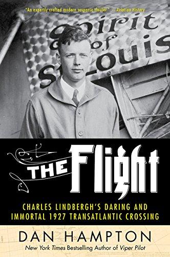 Book The Flight: Charles Lindbergh's Daring and Immortal 1927 Transatlantic Crossing free
