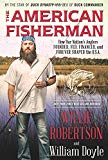 Book The American Fisherman: How Our Nation's Anglers Founded, Fed, Financed, and Forever Shaped the U.S.A. free