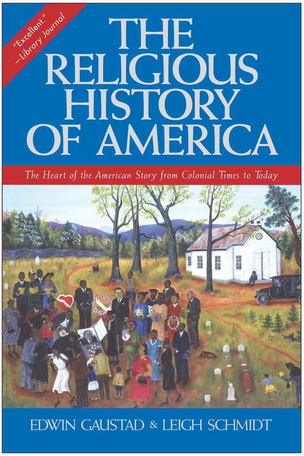 Book The Religious History of America: The Heart of the American Story from Colonial Times to Today free