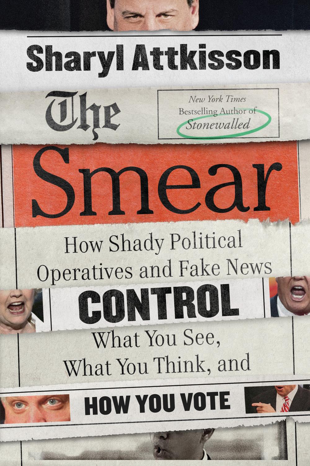 Book The Smear: How Shady Political Operatives and Fake News Control What You See, What You Think, and How You Vote free