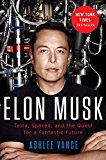 Book Elon Musk: Tesla, SpaceX, and the Quest for a Fantastic Future free