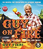 Book Guy on Fire: 130 Recipes for Adventures in Outdoor Cooking free