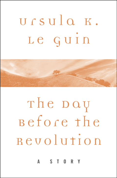 Book The Day Before the Revolution: A Story (A Wind's Twelve Quarters Story) free