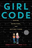 Book Girl Code: Gaming, Going Viral, and Getting It Done free