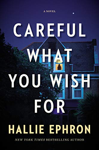 Book Careful What You Wish For: A Novel of Suspense free