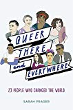 Book Queer, There, and Everywhere: 23 People Who Changed the World free