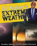 Book Al Roker's Extreme Weather: Tornadoes, Typhoons, and Other Weather Phenomena free