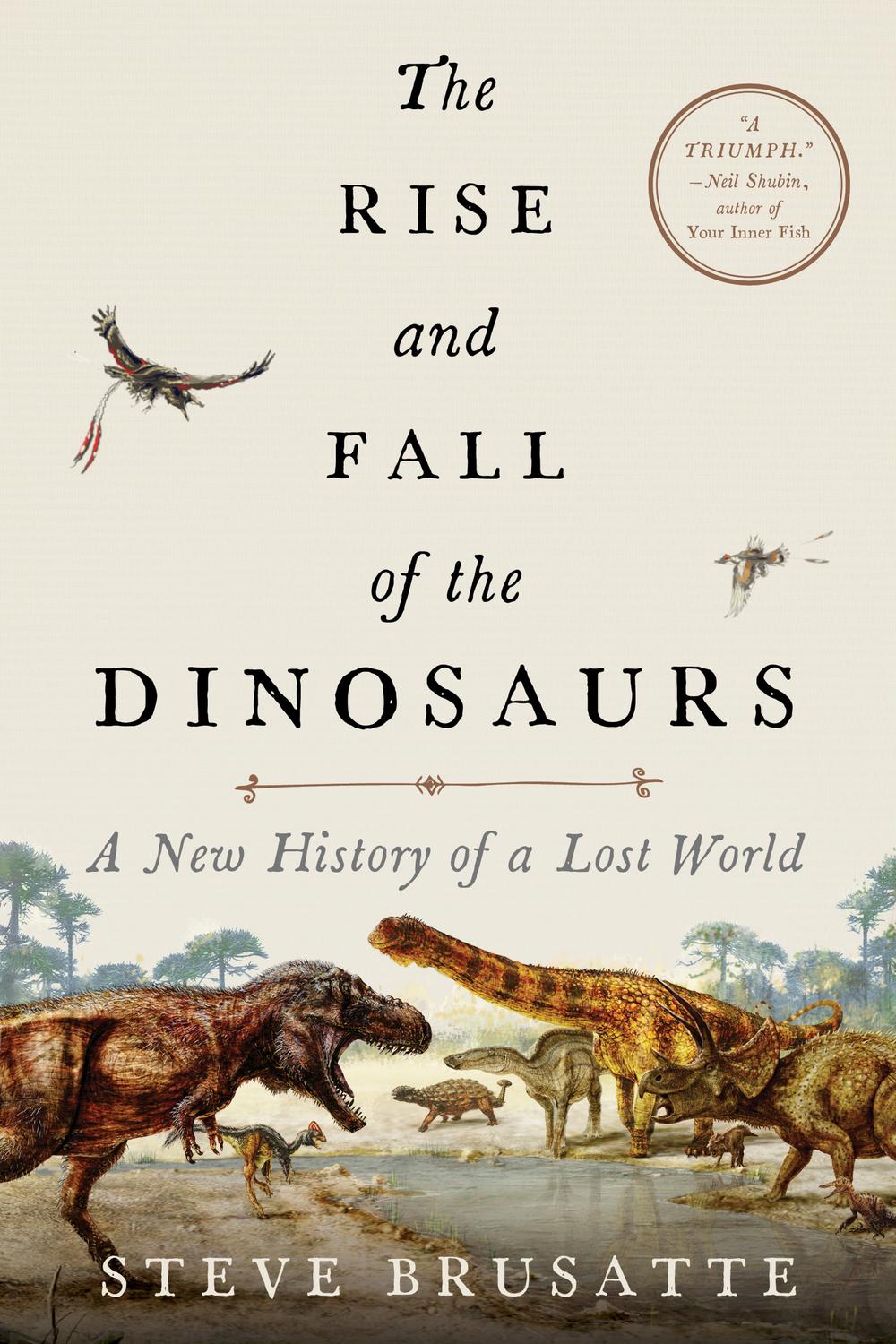 Book The Rise and Fall of the Dinosaurs: A New History of a Lost World free
