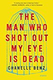 Book The Man Who Shot Out My Eye Is Dead: Stories free