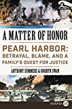 Book A Matter of Honor: Pearl Harbor: Betrayal, Blame, and a Family's Quest for Justice free