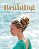 Book The Big Book of Braiding: 55 Elegant and Stylish Braids for Every Occasion free