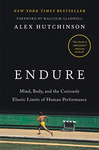 Book Endure: Mind, Body, and the Curiously Elastic Limits of Human Performance free