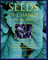 Book Seeds of Change: The Living Treasure : The Passionate Story of the Growing Movement to Restore Biodiversity and Revolutionize the Way We Think About free