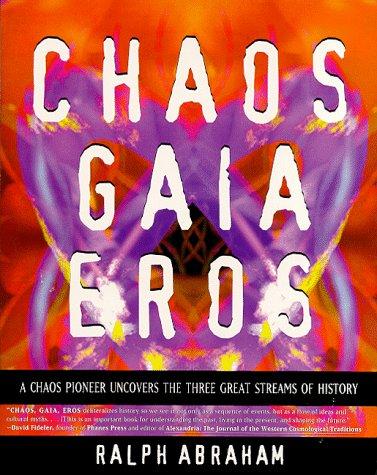 Book Chaos Gaia Eros: A Chaos Pioneer Uncovers the Three Great Streams of History free