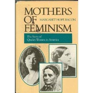 Book Mothers of Feminism: The Story of Quaker Women in America free
