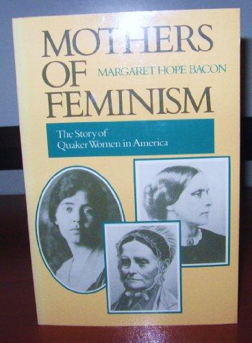 Book Mothers of Feminism: The Story of Quaker Women in America free