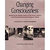 Book Changing Consciousness: Exploring the Hidden Source of the Social, Political, and Environmental Crises Facing Our World free